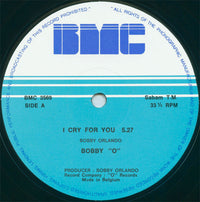 Bobby "O"* : I Cry For You (12")
