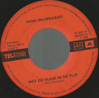 Henk Wijngaard : Met De Vlam In De Pijp (7", Single)