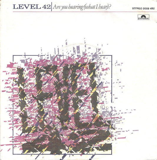Level 42 : Are You Hearing (What I Hear)? (7", Single)