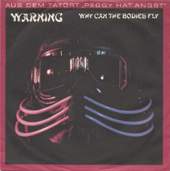 Warning (2) : Why Can The Bodies Fly (7", Single, RE, Mat)