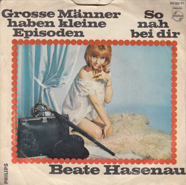Beate Hasenau : Grosse Männer Haben Kleine Episoden / So Nah Bei Dir (7", Single, Mono)