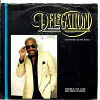Delegation : Where's The Love (We Used To Know) (7", Single)
