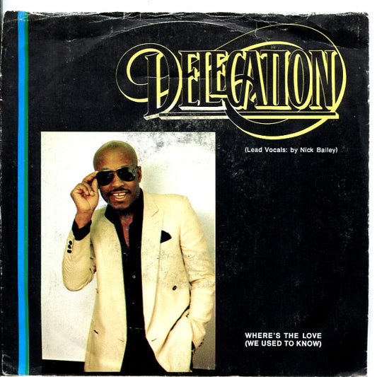 Delegation : Where's The Love (We Used To Know) (7", Single)