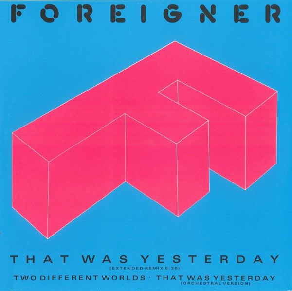 Foreigner : That Was Yesterday (12")