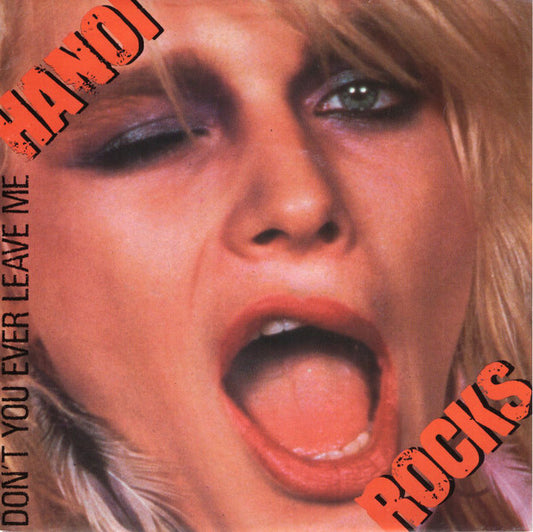 Hanoi Rocks : Don't You Ever Leave Me (7", Single)