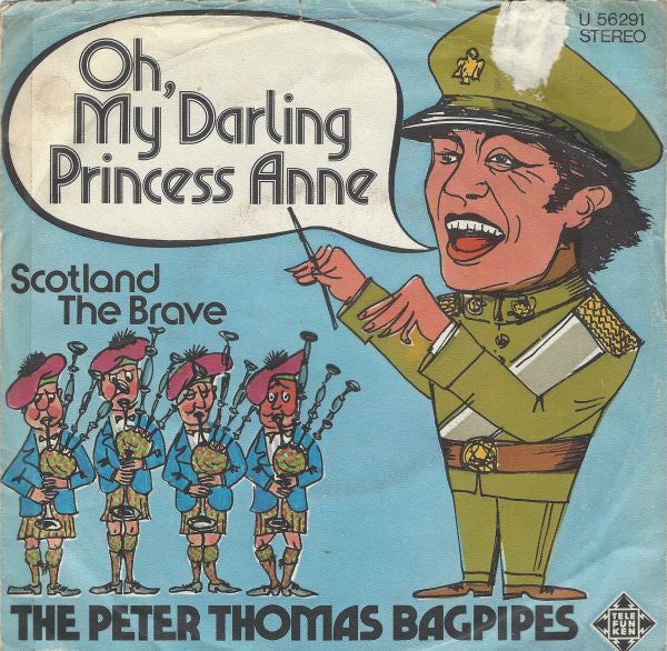 The Peter Thomas Bagpipes : Oh, My Darling Princess Anne (7", Single)