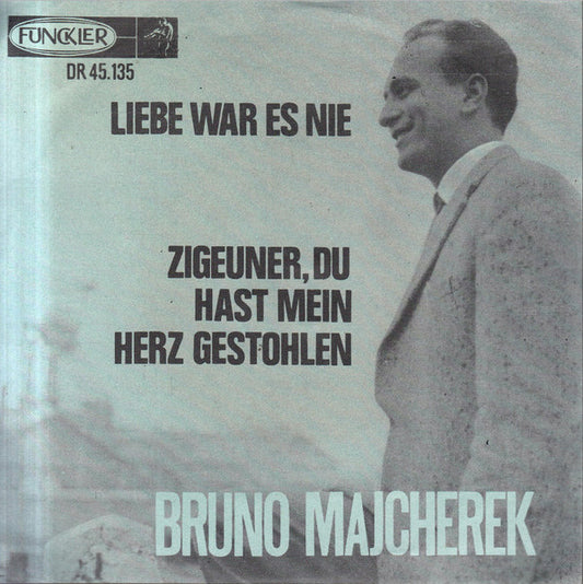 Bruno Majcherek : Liebe War Es Nie (7", Single)