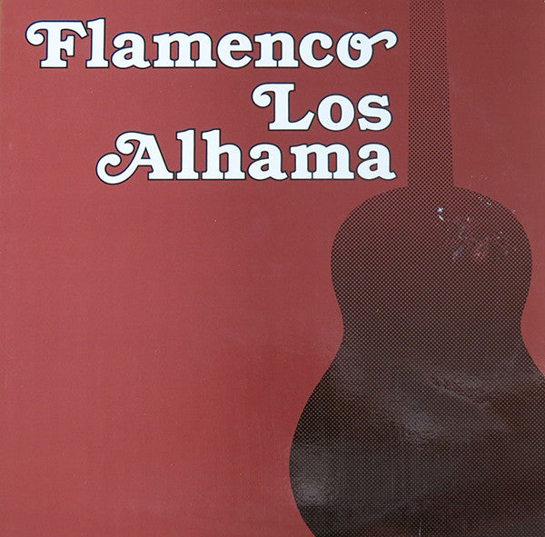 Los Alhama : Flamenco Los Alhama (LP, Album)
