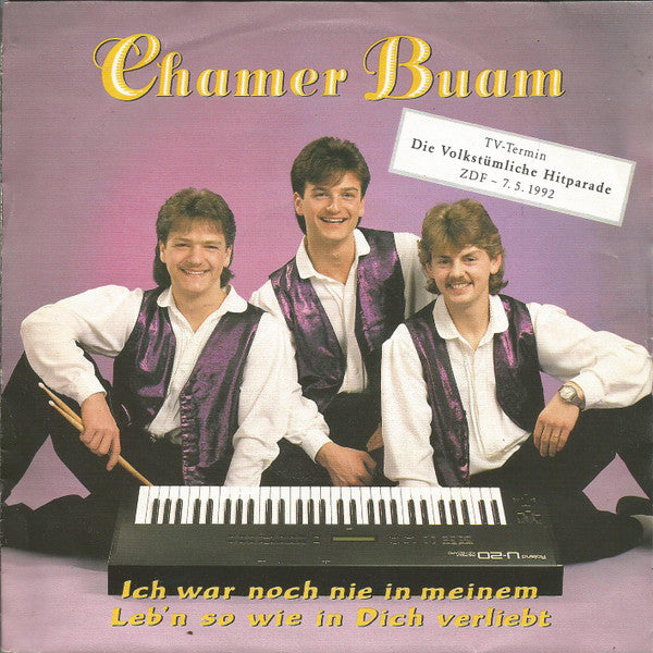 Chamer Buam : Ich War Noch Nie In Meinem Leb'n So Wie In Dich Verliebt (7", Single)