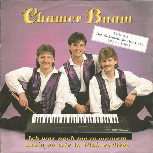 Chamer Buam : Ich War Noch Nie In Meinem Leb'n So Wie In Dich Verliebt (7", Single)