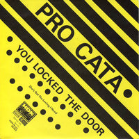 Pro Cata : You Locked The Door (7", Single)