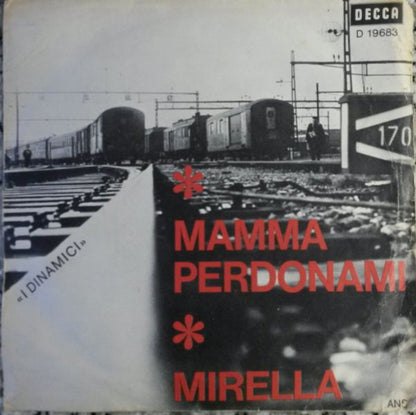 I Dinamici (2) : Mamma Perdonami (7")