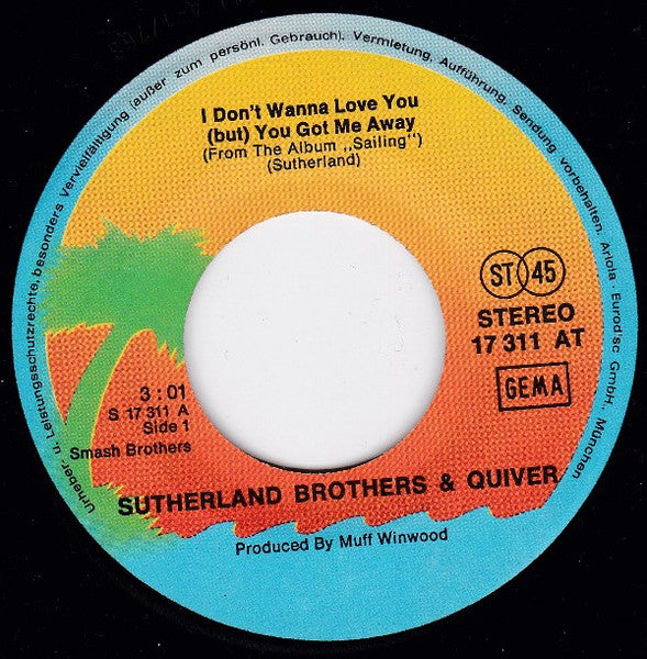 Sutherland Brothers And Quiver : (I Don't Wanna Love You But) You Got Me Anyway (7", Single)