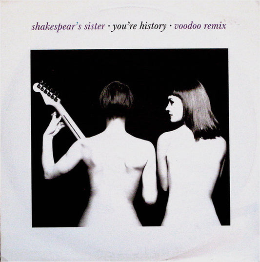 Shakespear's Sister : You're History (Voodoo Remix) (12")