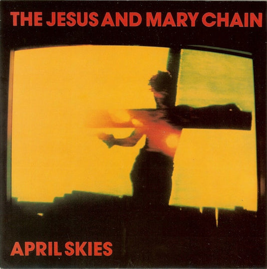 The Jesus And Mary Chain : April Skies (7", Single, Gre)