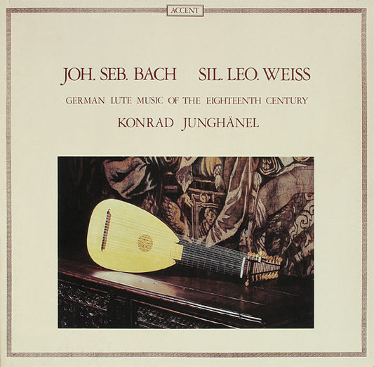 Joh. Seb. Bach* / Sil. Leo. Weiss*, Konrad Junghänel : German Lute Music Of The Eighteenth Century (LP)