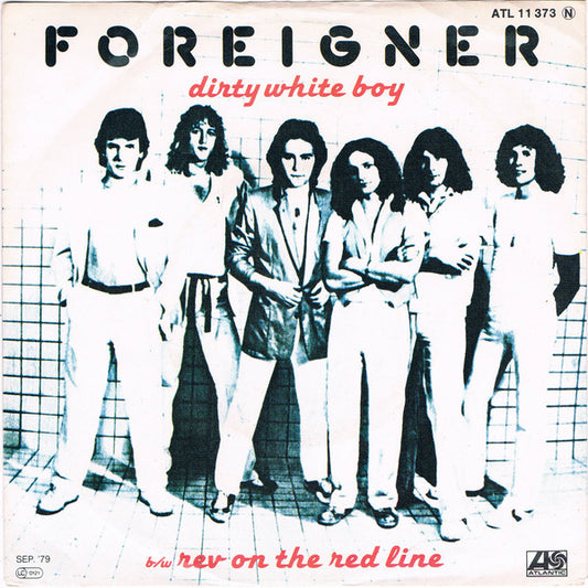 Foreigner : Dirty White Boy b/w Rev On The Red Line (7", Single)