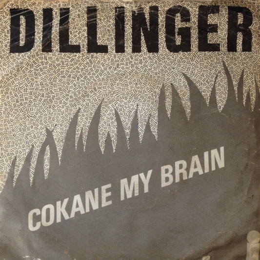 Dillinger : Cokane My Brain (7", Single, Pal)