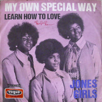Jones Girls* : My Own Special Way / Learn How To Love (7", Single)