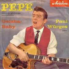 Paul Würges : Pepe / Geisha-Baby (7", Single, Mono)