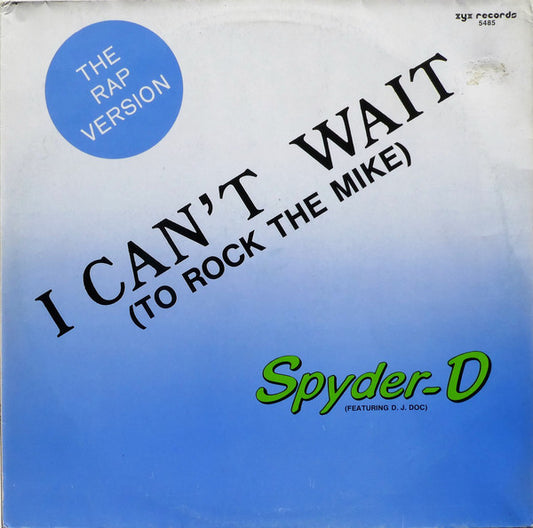 Spyder-D Featuring DJ Doc : I Can't Wait (To Rock The Mike) (12")