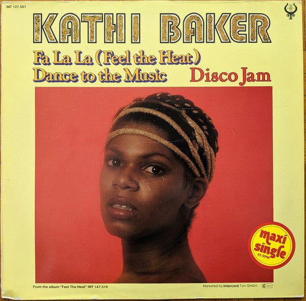 Kathi Baker : Fa La La (Feel The Heat) / Dance To The Music (12")
