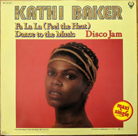 Kathi Baker : Fa La La (Feel The Heat) / Dance To The Music (12")