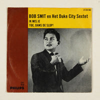 Bob Smit En Het Duke City Sextet : Ik Mis Je / Toe Dans De Slop! (7", Single, Mono)