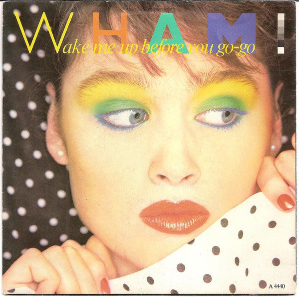 Wham! : Wake Me Up Before You Go-Go (7", Single, Pap)