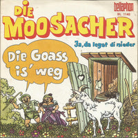 Die Moosacher : Die Goass Is´ Weg (7", Single)