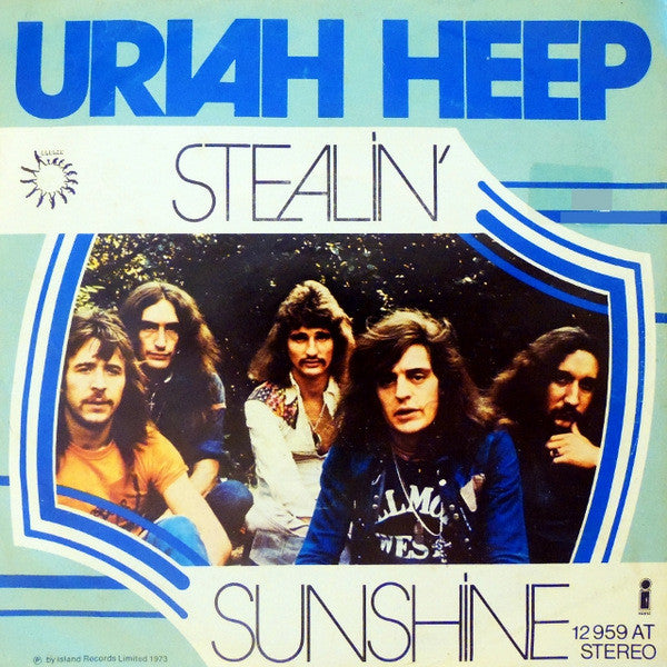 Uriah Heep : Stealin' / Sunshine (7", Single)