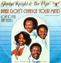 Gladys Knight & The Pips* : Baby, Don't Change Your Mind (7", Single)