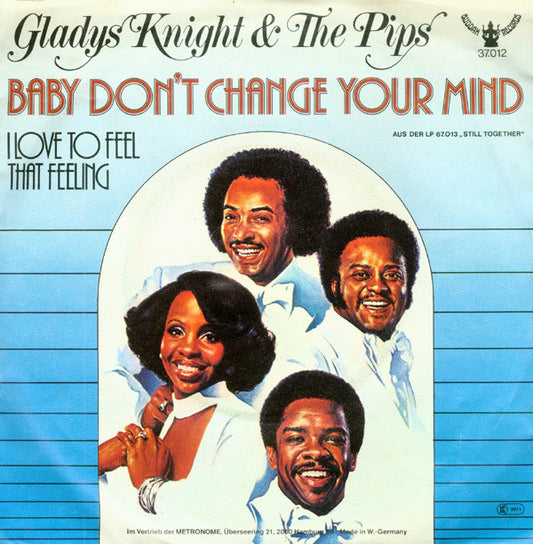 Gladys Knight & The Pips* : Baby, Don't Change Your Mind (7", Single)