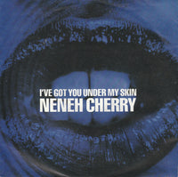 Neneh Cherry : I've Got You Under My Skin (7", Single)