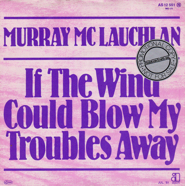 Murray McLauchlan :  	If The Wind Could Blow My Troubles Away  (7")
