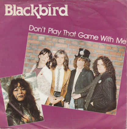 Blackbird (6) : Don't Play That Game With Me (7", Single)