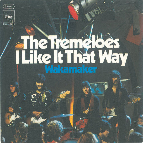 The Tremeloes : I Like It That Way / Wakamaker (7", Single)