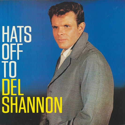 Del Shannon : Hats Off To Del Shannon (LP, Album, RE, Whi)