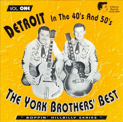 York Brothers : Detroit in the 40's & 50's, Vol. One - The York Brothers' Best (CD, Comp)
