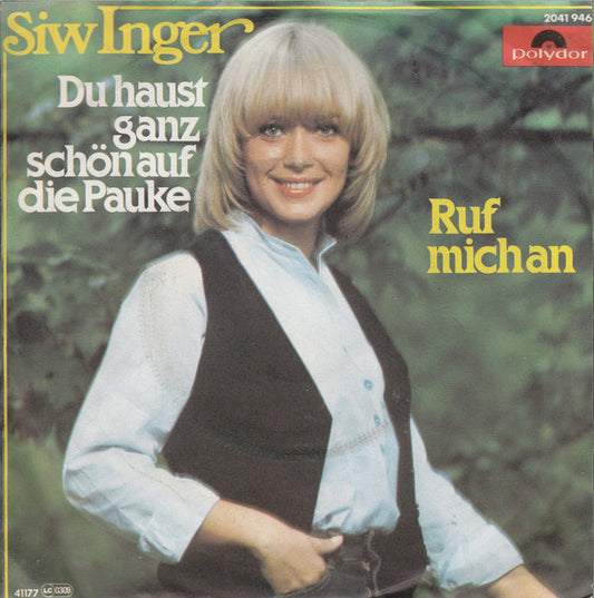 Siw Inger : Du Haust Ganz Schön Auf Die Pauke (7", Single)