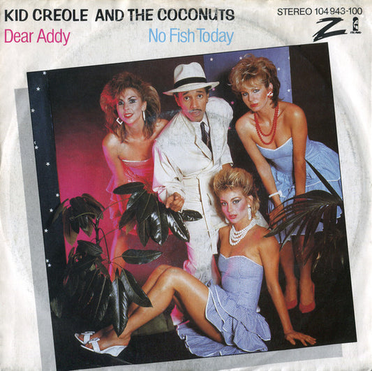 Kid Creole And The Coconuts : Dear Addy / No Fish Today (7", Single)
