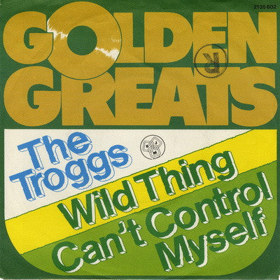 The Troggs : Wild Thing / Can't Control  Myself (7", Single)