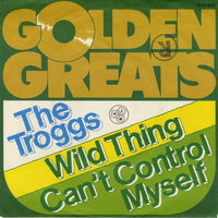 The Troggs : Wild Thing / Can't Control  Myself (7", Single)