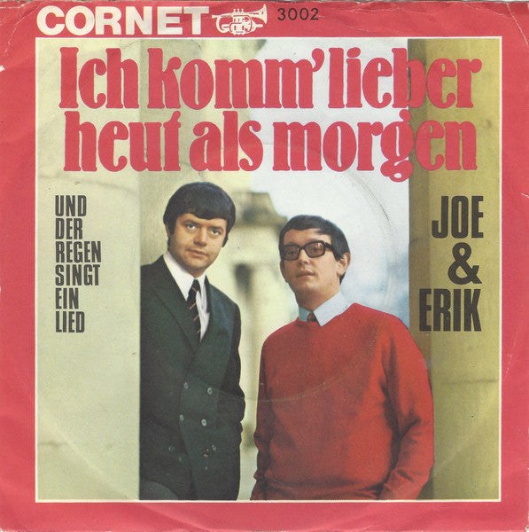 Joe & Erik : Ich Komm' Lieber Heut Als Morgen (7", Single)