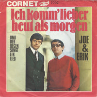Joe & Erik : Ich Komm' Lieber Heut Als Morgen (7", Single)