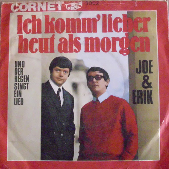 Joe & Erik : Ich Komm' Lieber Heut Als Morgen (7", Single)