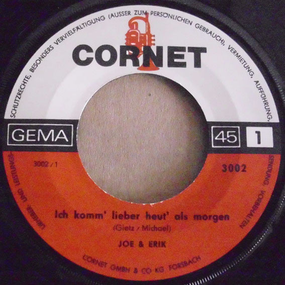 Joe & Erik : Ich Komm' Lieber Heut Als Morgen (7", Single)