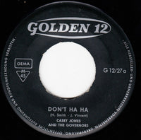 Casey Jones & The Governors : Don't Ha Ha (7", Single, Mono)