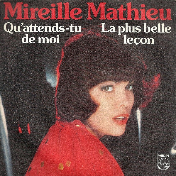 Mireille Mathieu : Qu'attends-tu De Moi / La Plus Belle Leçon (7", Single)