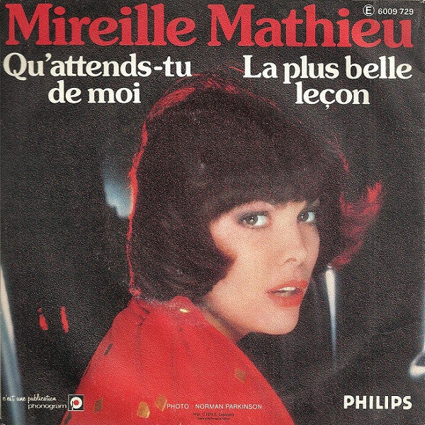 Mireille Mathieu : Qu'attends-tu De Moi / La Plus Belle Leçon (7", Single)